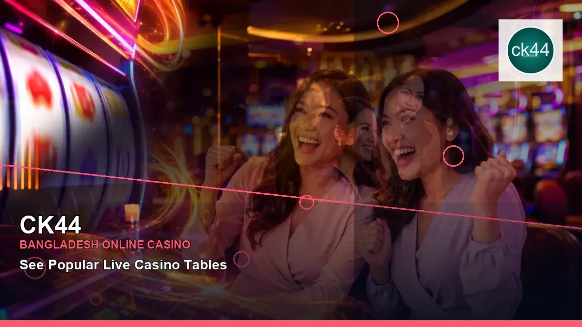 CK44 বাংলাদেশে অনলাইন স্লট ও ক্যাসিনো গেমস | Bangladesh online slots — casino game showcase · 7