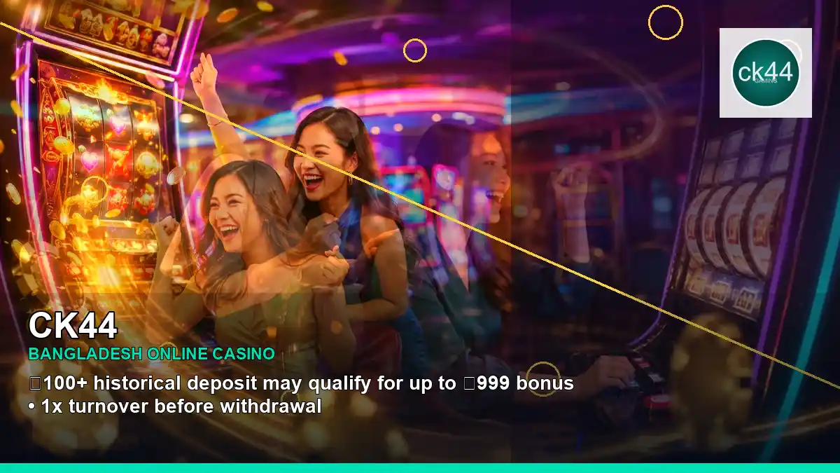 CK44 বাংলাদেশে অনলাইন স্লট ও ক্যাসিনো গেমস | Bangladesh online slots — jackpot focus · 1