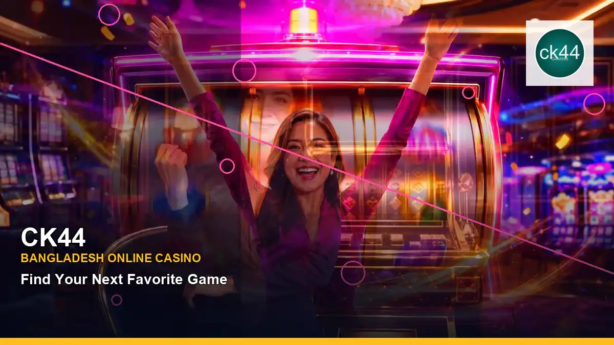 CK44 বাংলাদেশে অনলাইন স্লট ও ক্যাসিনো গেমস | Bangladesh online slots — featured slot view · 8