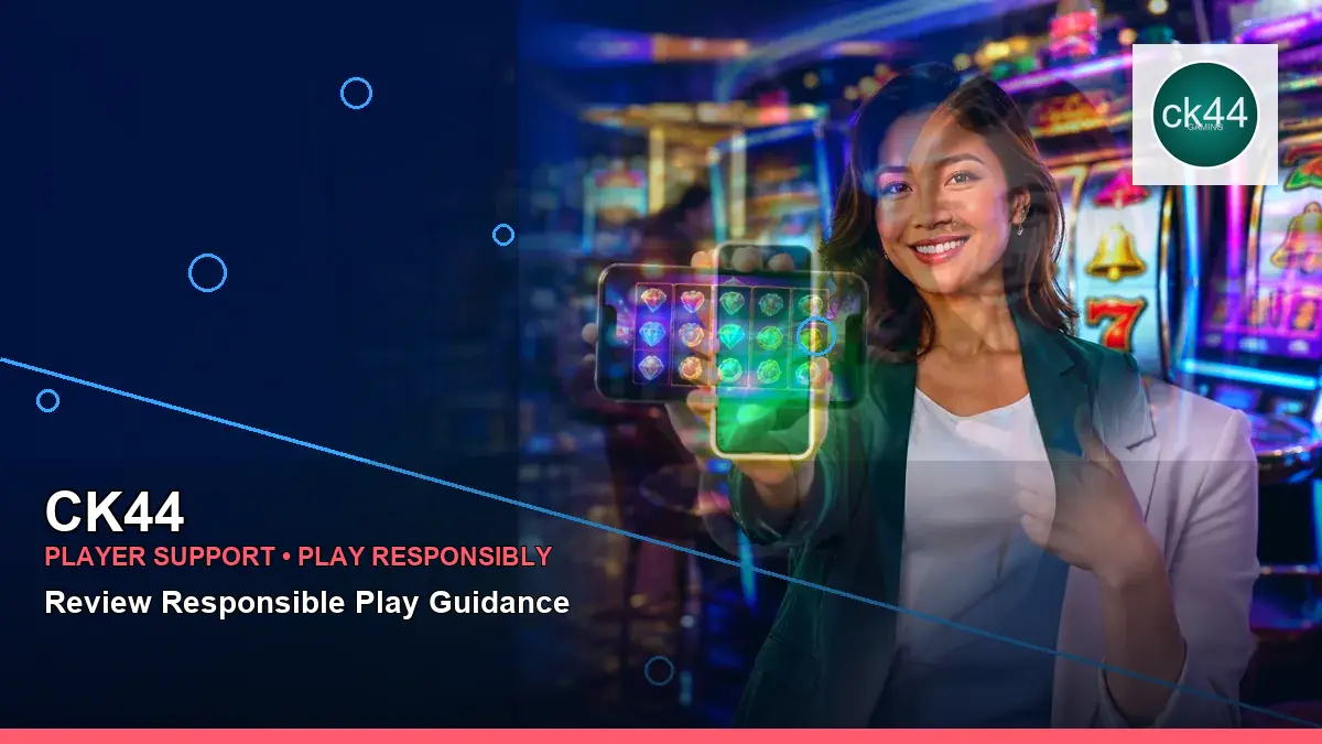 CK44 প্লেয়ার সহায়তা ও responsible gaming | Bangladesh guide — player help · 1 — tips