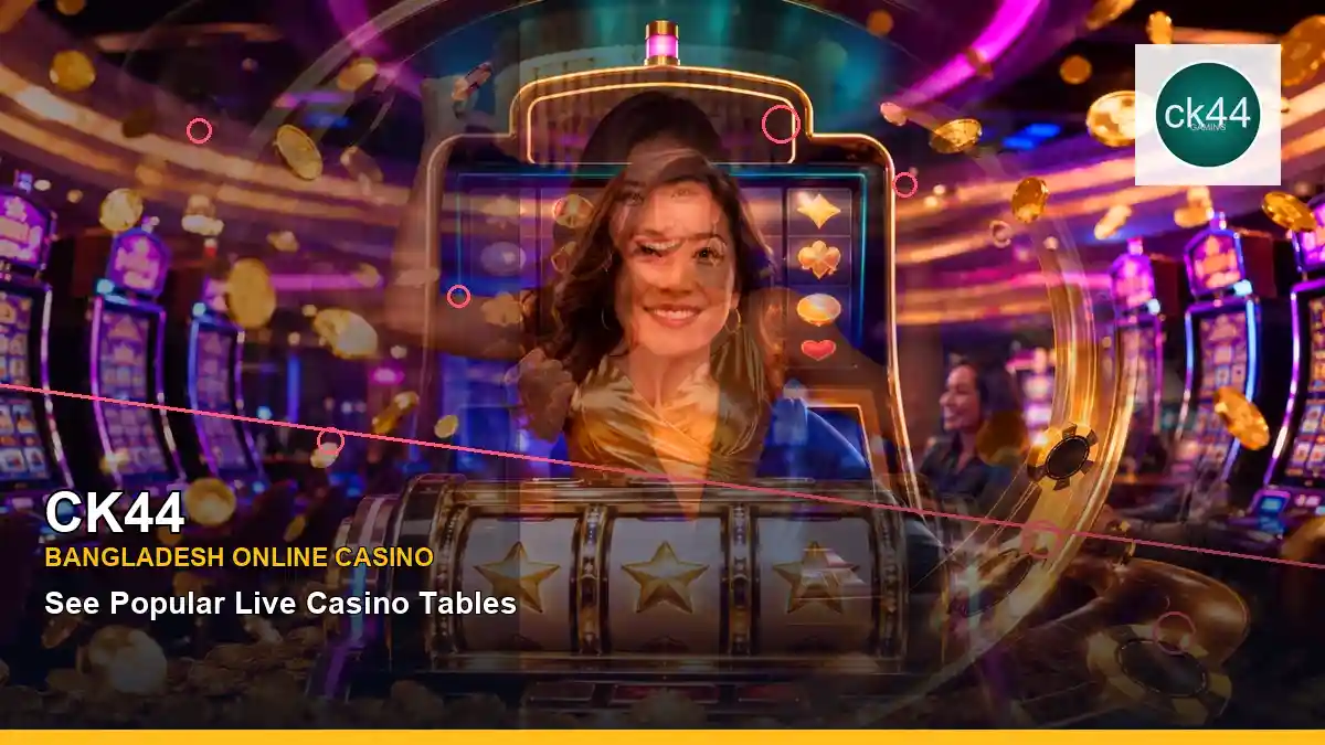 CK44 বাংলাদেশে অনলাইন স্লট ও ক্যাসিনো গেমস | Bangladesh online slots — casino game showcase · 7