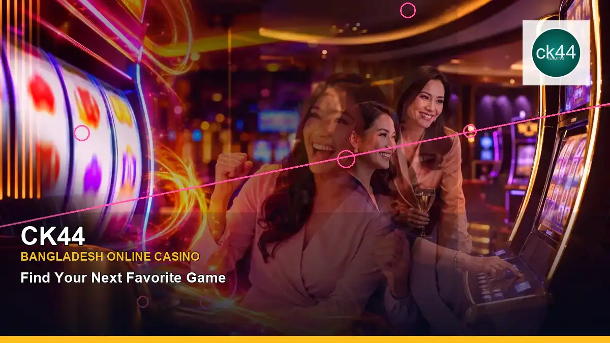 CK44 বাংলাদেশে অনলাইন স্লট ও ক্যাসিনো গেমস | Bangladesh online slots — featured slot view · 8